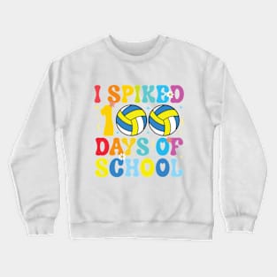 I Spiked 100 Days of School Volleyball Retro Teacher Student Crewneck Sweatshirt